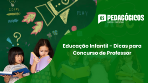 Educação Infantil – Dicas para Concurso de Professor