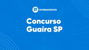 Concurso Guaíra SP: provas em outubro. Vagas para educação