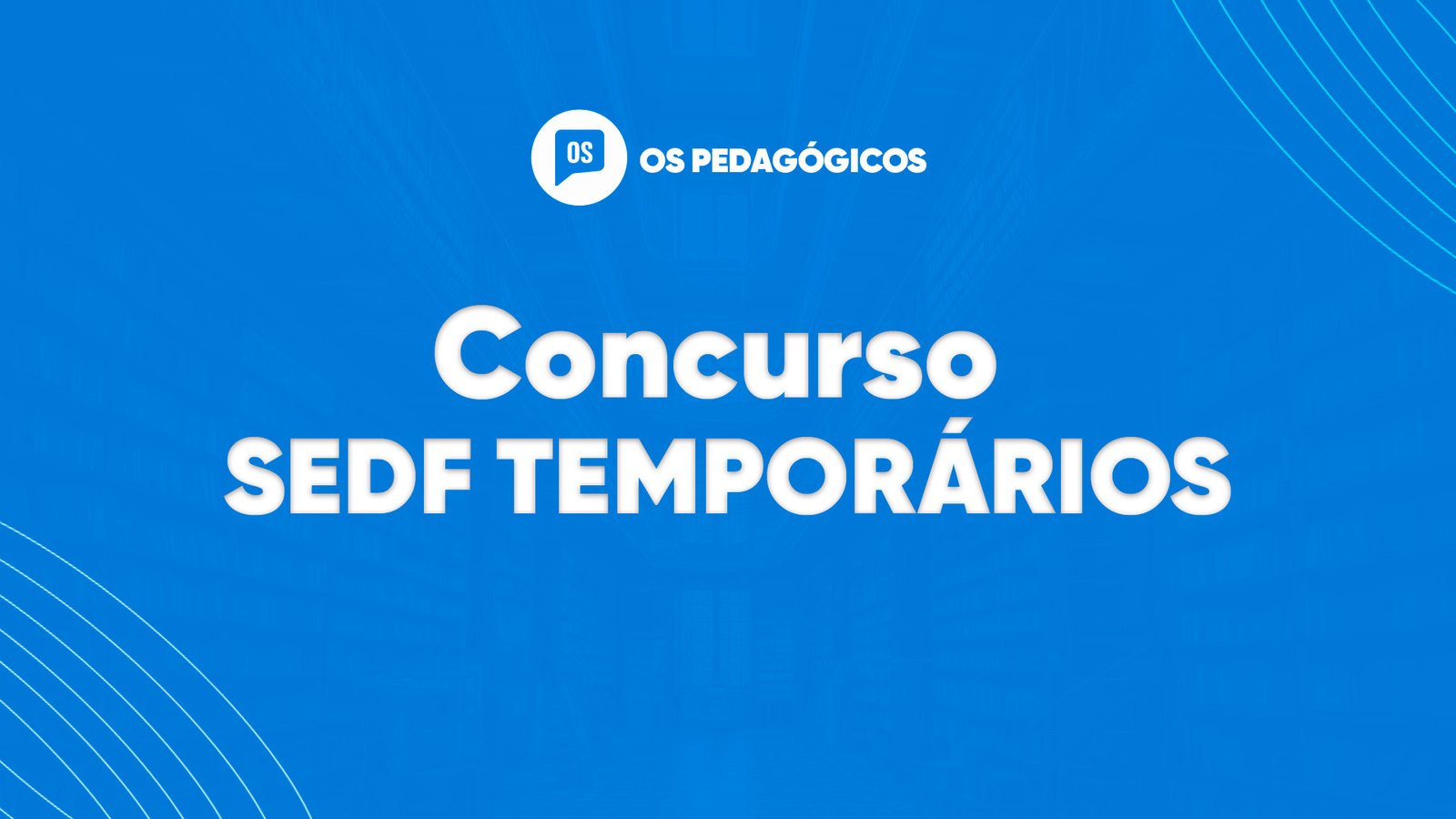 Concurso SEDF Temporários: saiba tudo AQUI