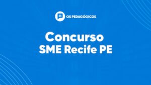 Concurso SME Recife PE: inscrições prorrogadas para 400 vagas