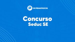 Concurso Seduc SE: inscrições abertas até 08/12. CONFIRA