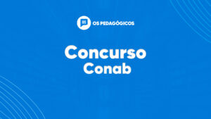Concurso Conab terá vagas para Pedagogia; banca definida