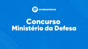 Concurso Ministério da Defesa é autorizado com148 vagas para Professor