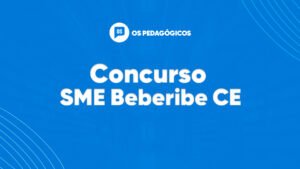 Concurso SME Beberibe CE: provas serão aplicadas em novembro