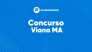 Concurso Viana MA: provas em novembro. Confira