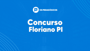 Concurso Floriano PI está com as inscrições abertas