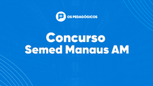 Concurso Semed Manaus AM: prova no dia 07/12