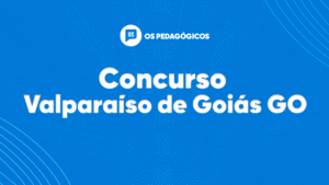 Concurso Valparaíso de Goiás GO: SAIU o edital! Iniciais de R$ 6 mil