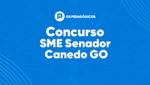 Concurso SME Senador Canedo GO oferta mais de 300 vagas para professor