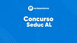 Concurso Seduc AL ofertará 1.042 vagas; comissão alterada