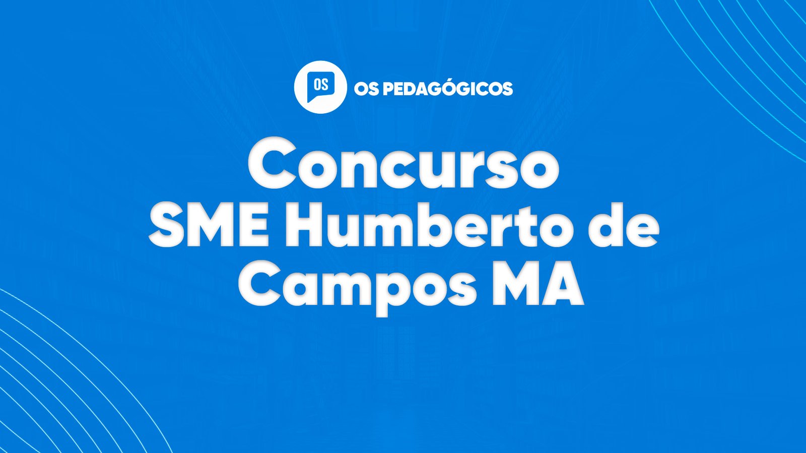 Concurso SME Humberto de Campos MA está com inscrições abertas