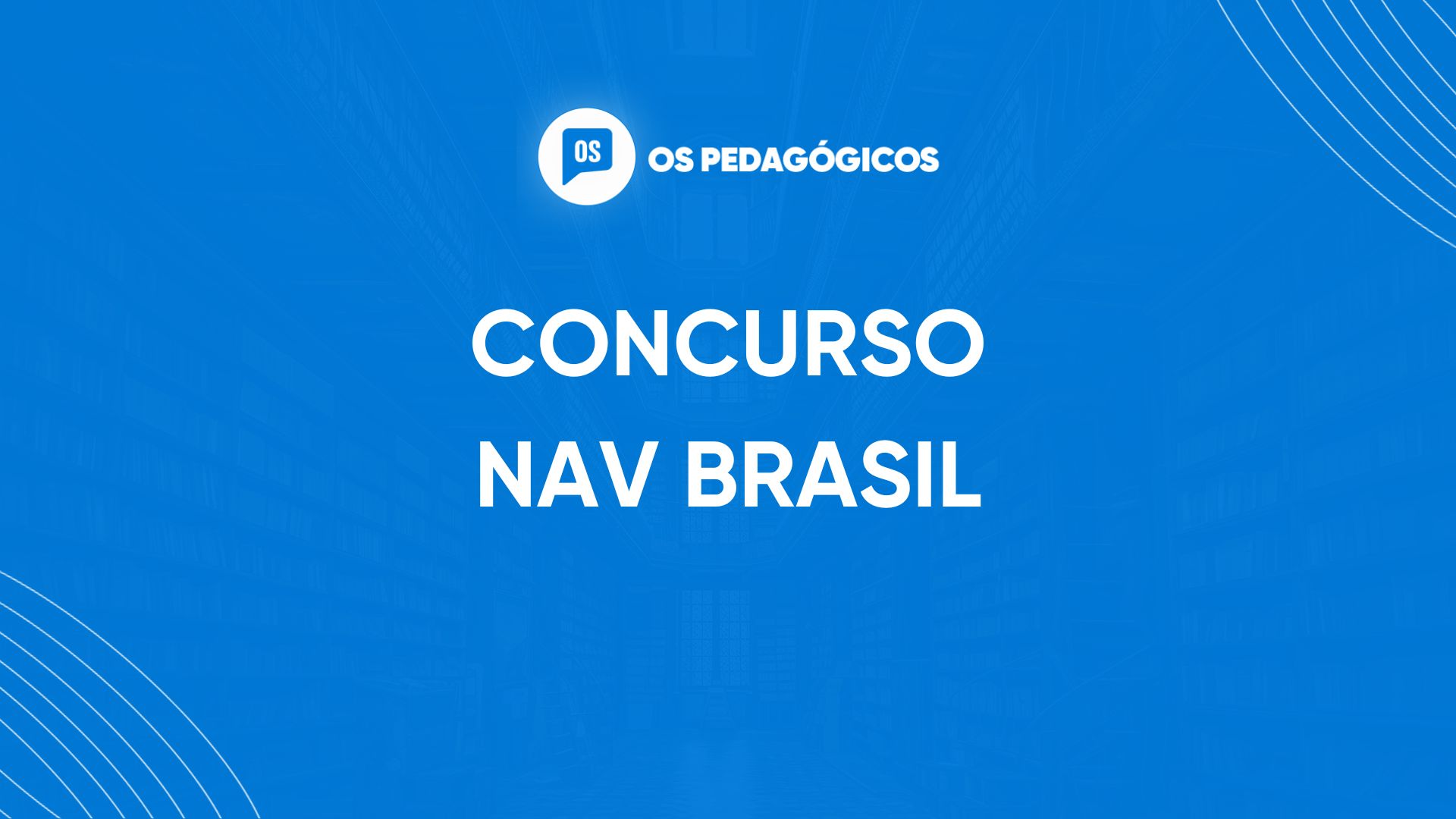 Concurso Nav Brasil abre vagas para Pedagogo! Salário inicial de R$ 6.186