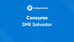 Concurso SME Salvador: FGV organiza novo edital!